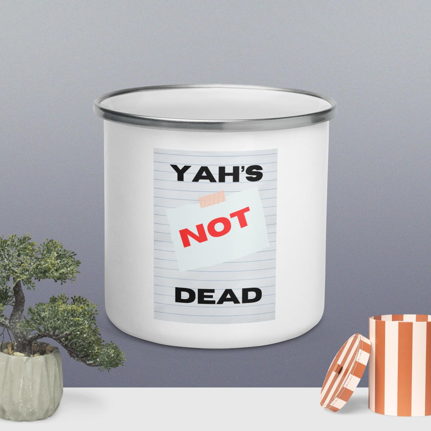 Yahs not dead- Enamel Mug