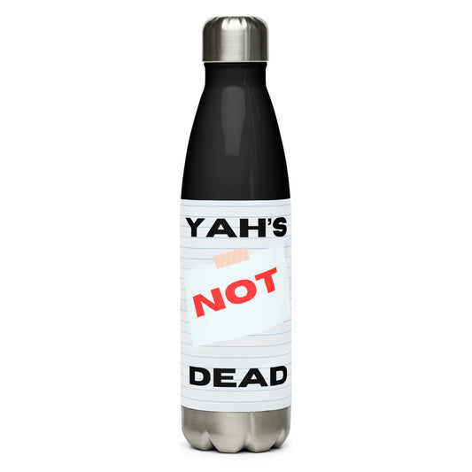 Yahs not dead-Stainless steel water bottle