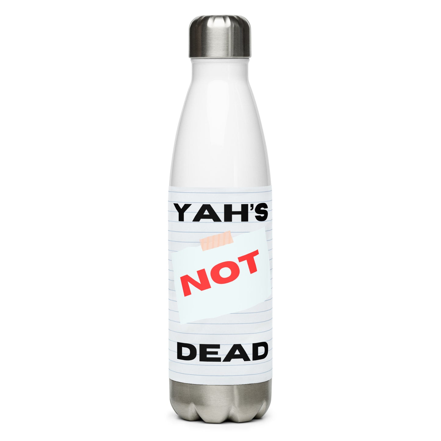 Yahs not dead-Stainless steel water bottle