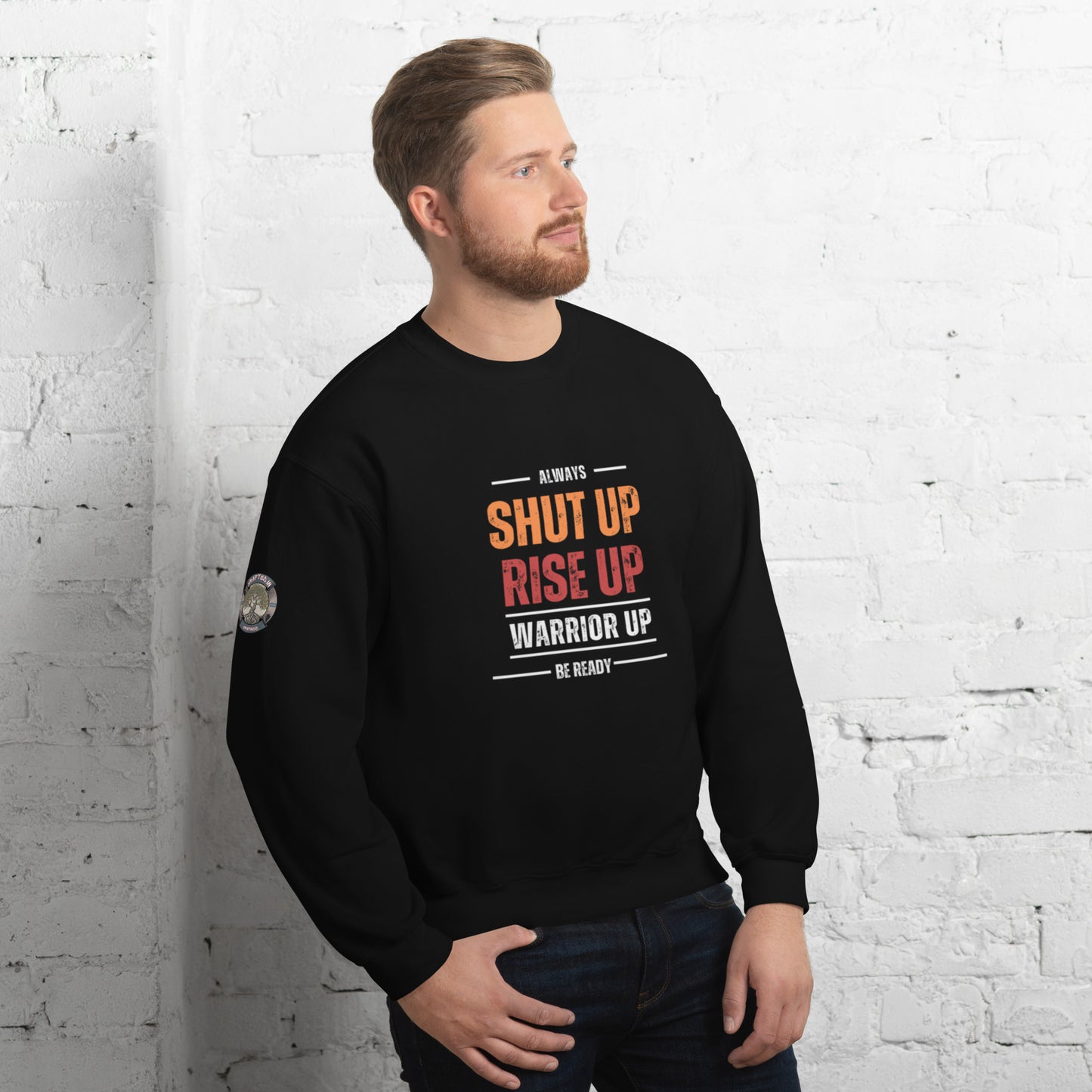 Shut up Warrior up- Unisex Sweatshirt