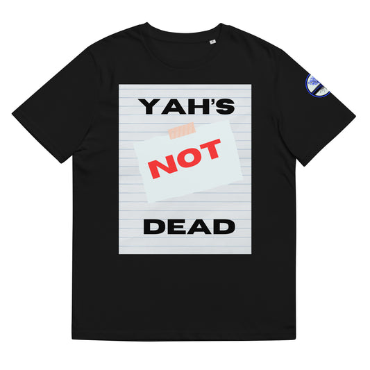 Yah’s Not dead- Unisex organic cotton t-shirt