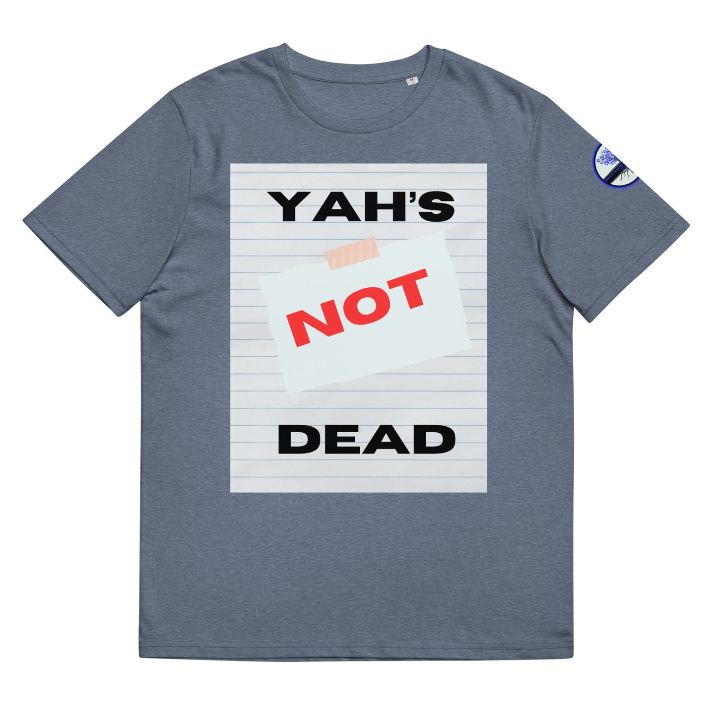 Yah’s Not dead- Unisex organic cotton t-shirt