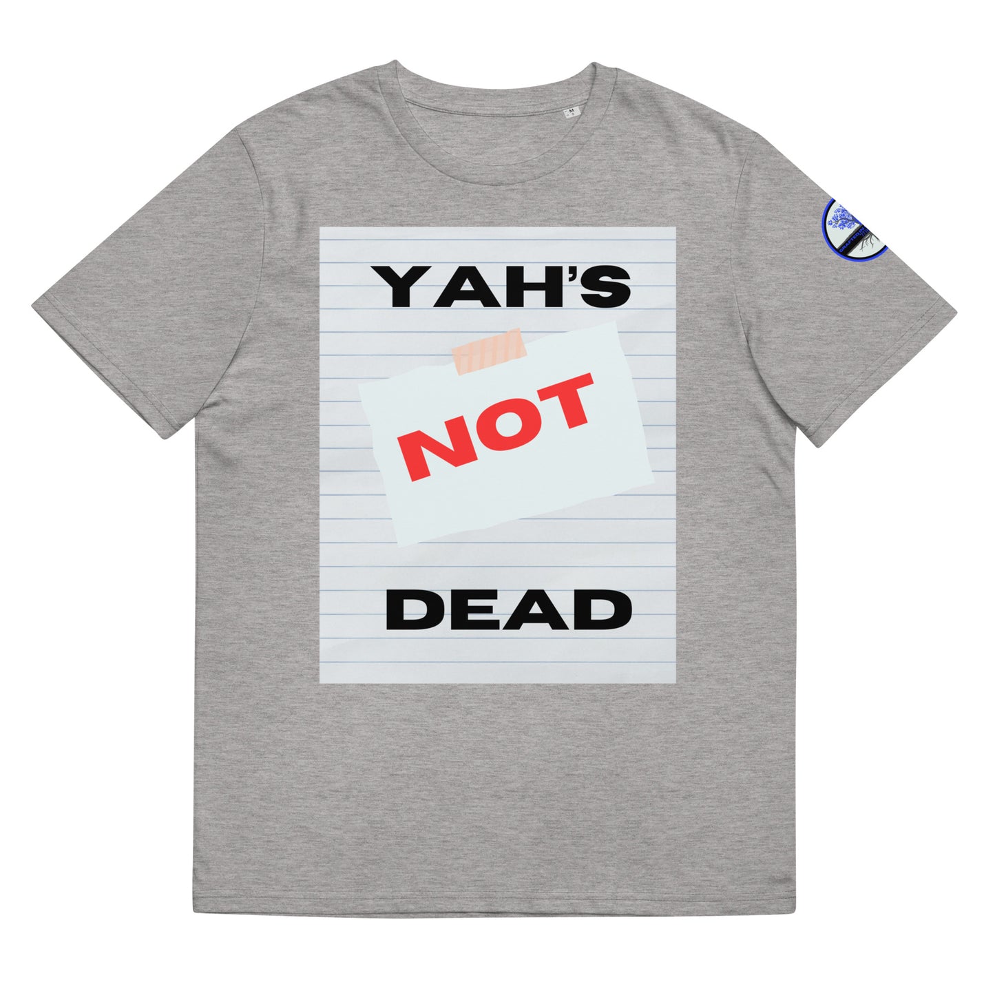 Yah’s Not dead- Unisex organic cotton t-shirt