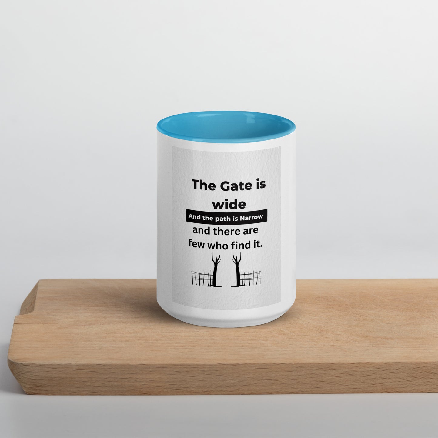 Narrow is the gate-Mug with Color Inside