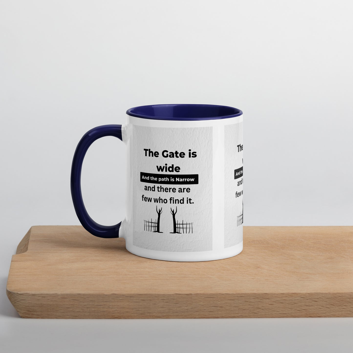 Narrow is the gate-Mug with Color Inside