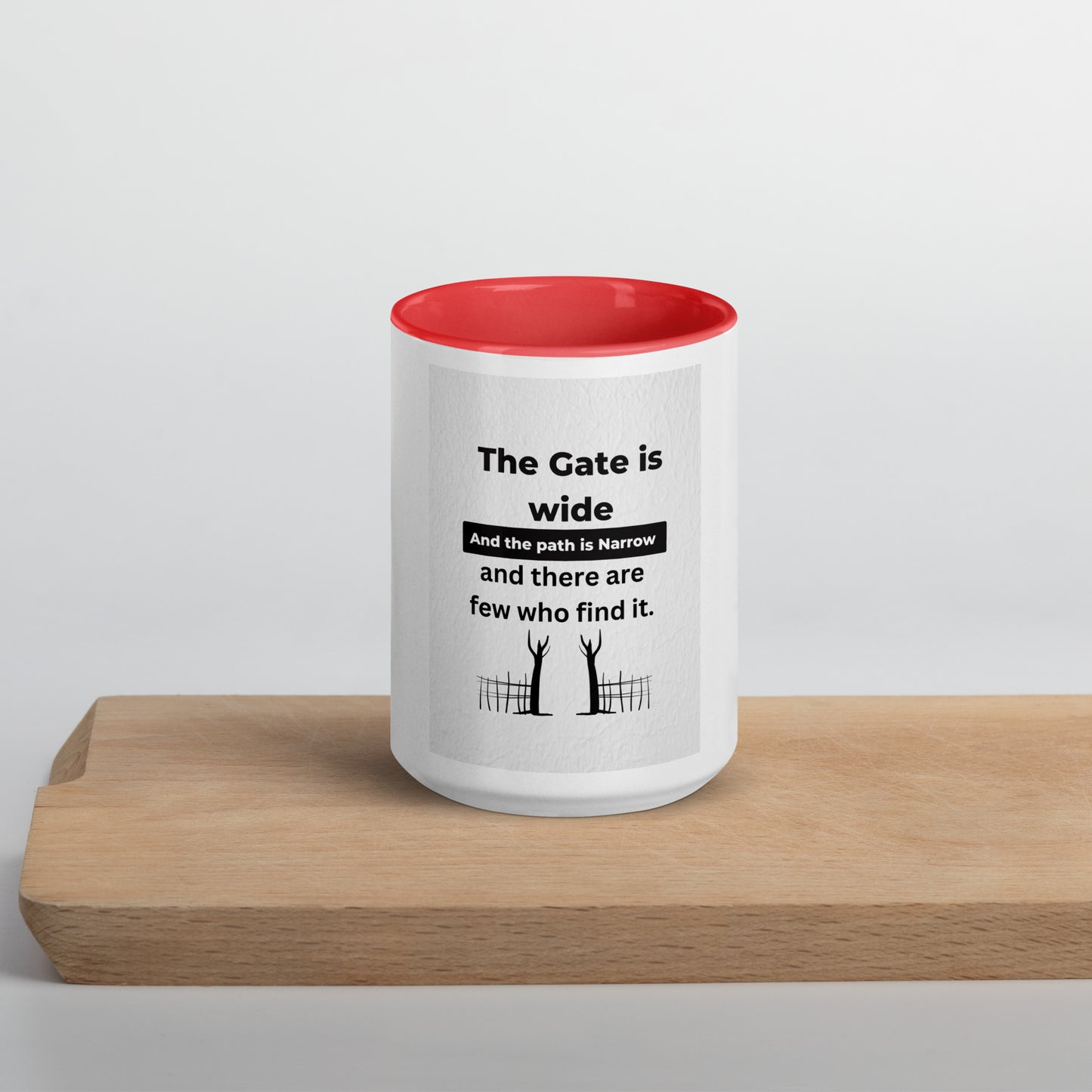 Narrow is the gate-Mug with Color Inside